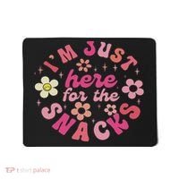 I'm Just Here For The Snacks Funny Saying Mousepad thumb 0
