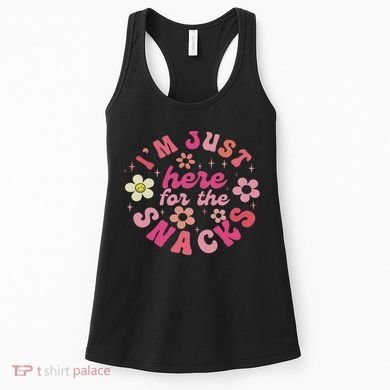 I'm Just Here For The Snacks Funny Saying Women's Tank Top