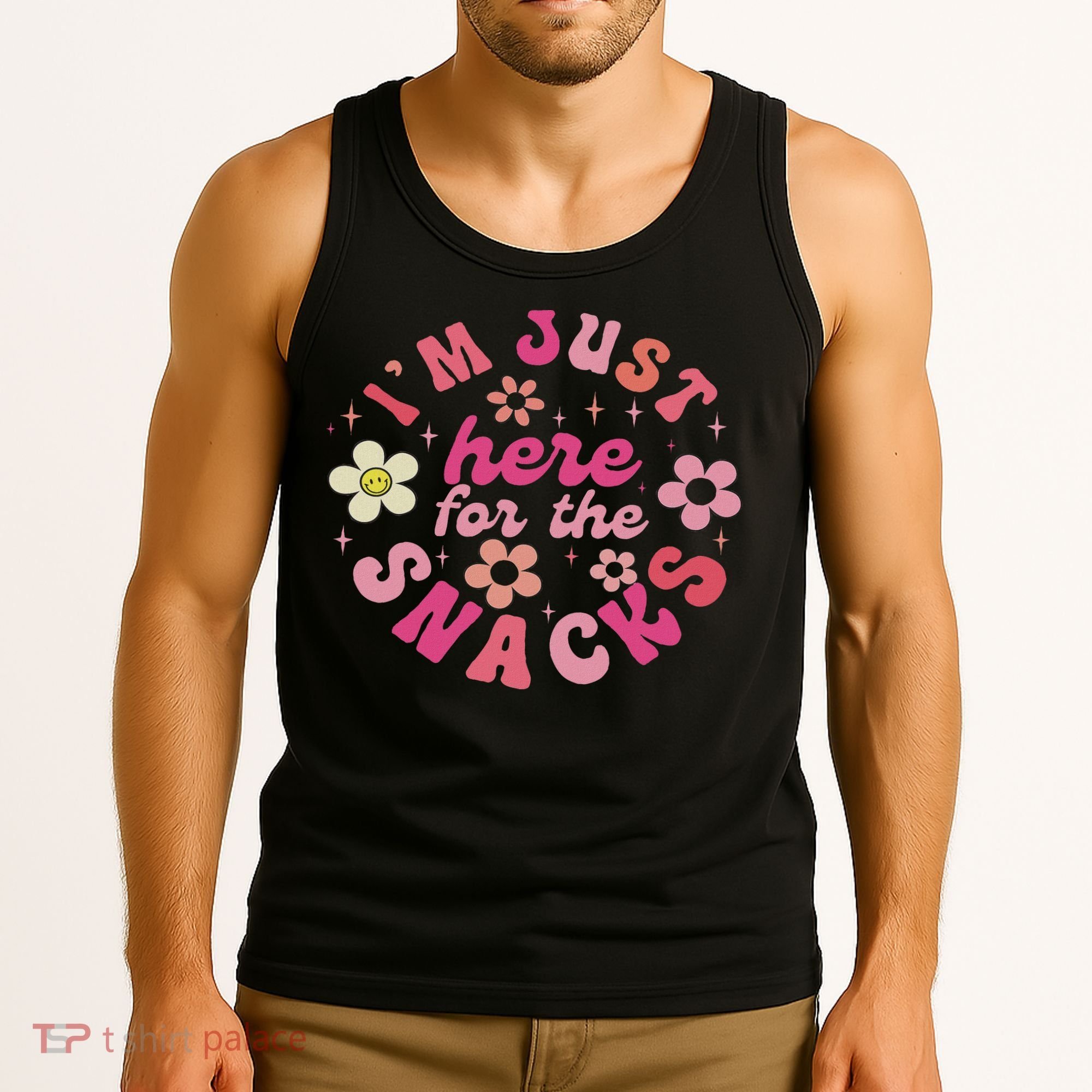 I'm Just Here For The Snacks Funny Saying Tank Top