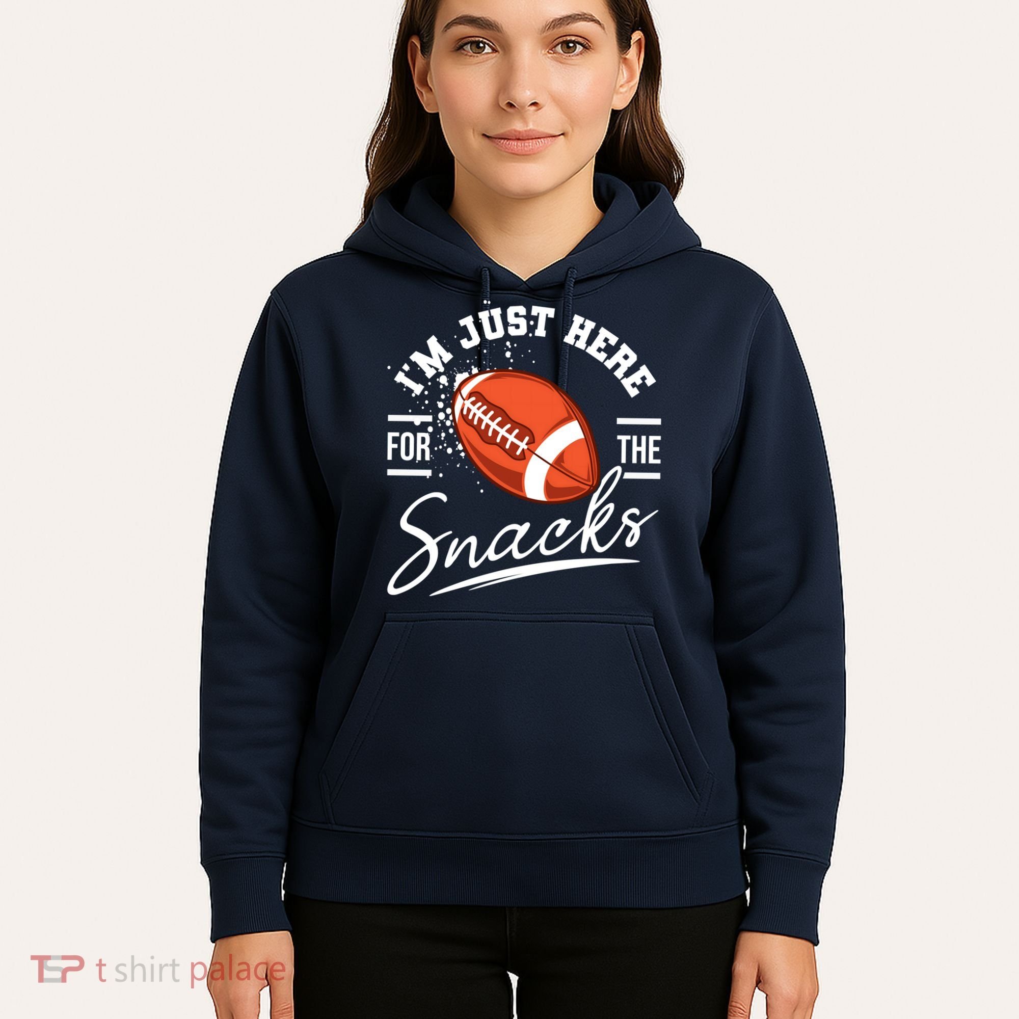 I'm Just Here For The Snacks Funny Football Hoodie
