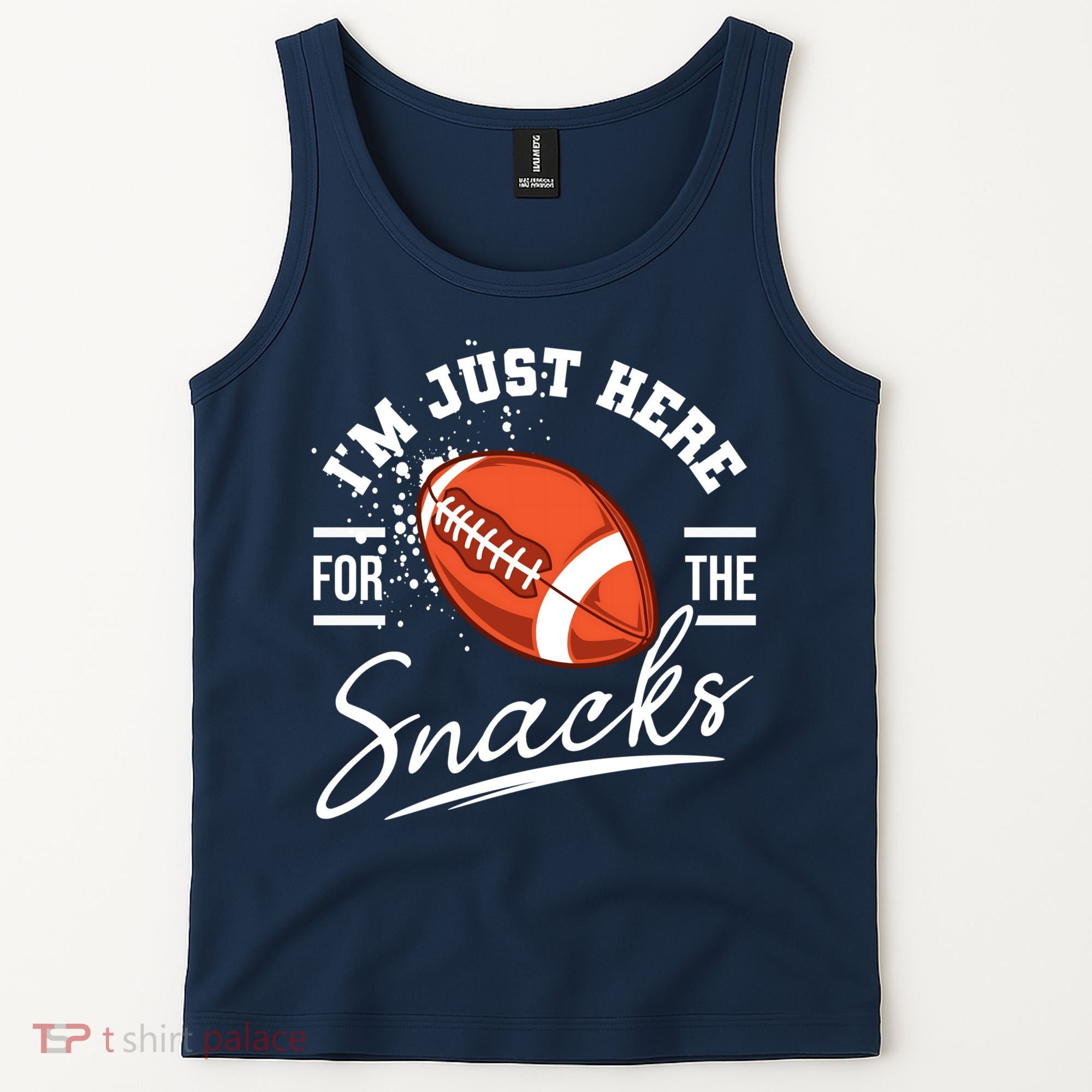 I'm Just Here For The Snacks Funny Football Tank Top