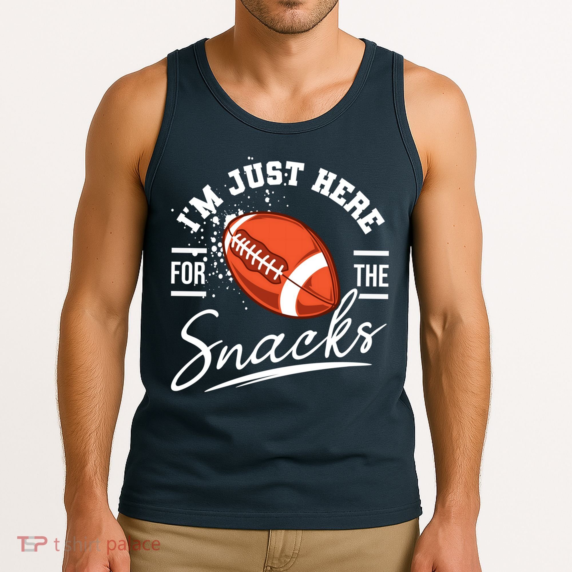 I'm Just Here For The Snacks Funny Football Tank Top