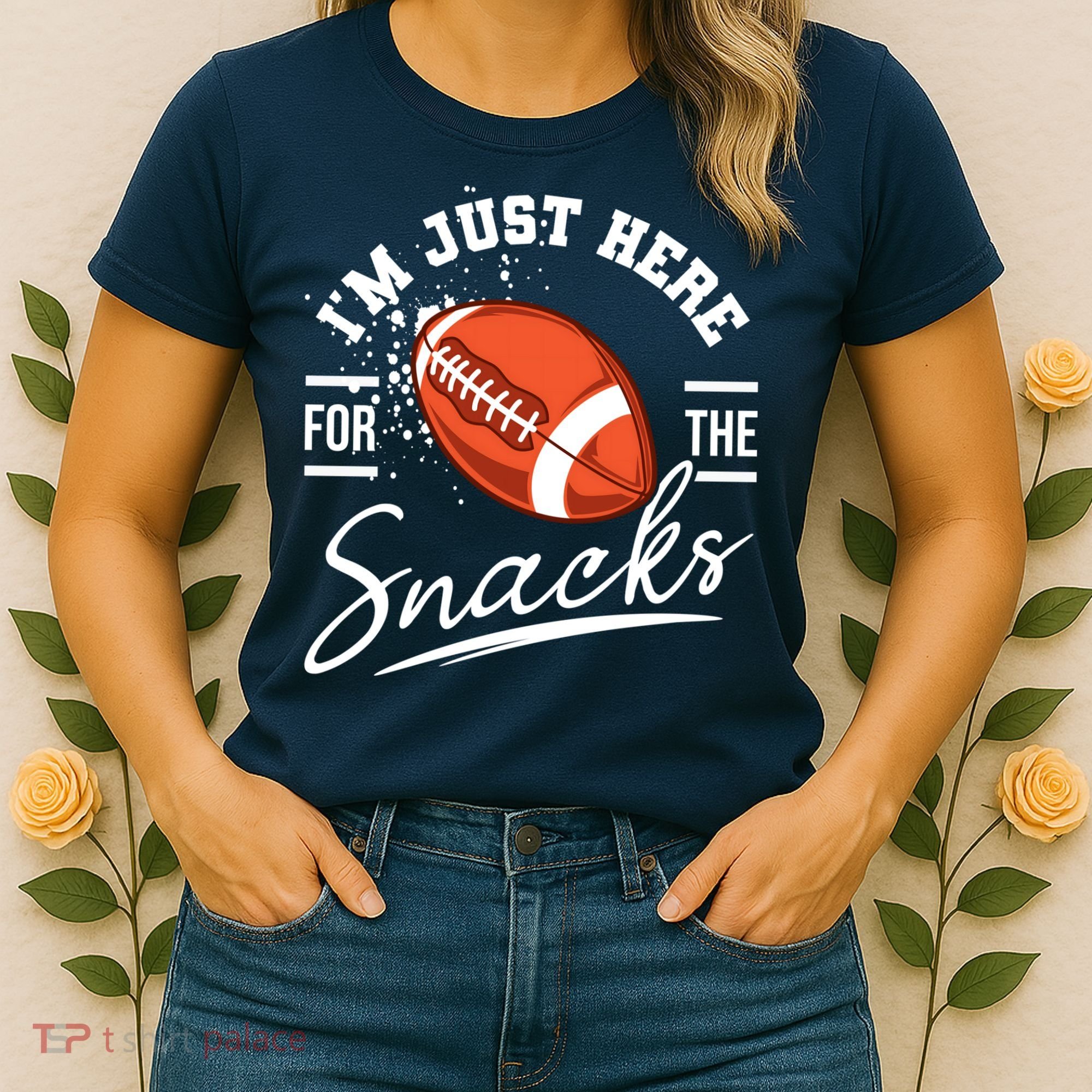 I'm Just Here For The Snacks Funny Football Women's T-Shirt