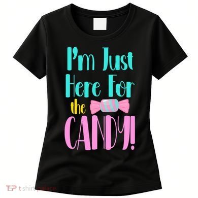 Im Just Here For The Candy Halloween Women's T-Shirt