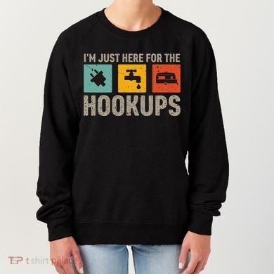 IM Just Here For The Hookups Women's Sweatshirt