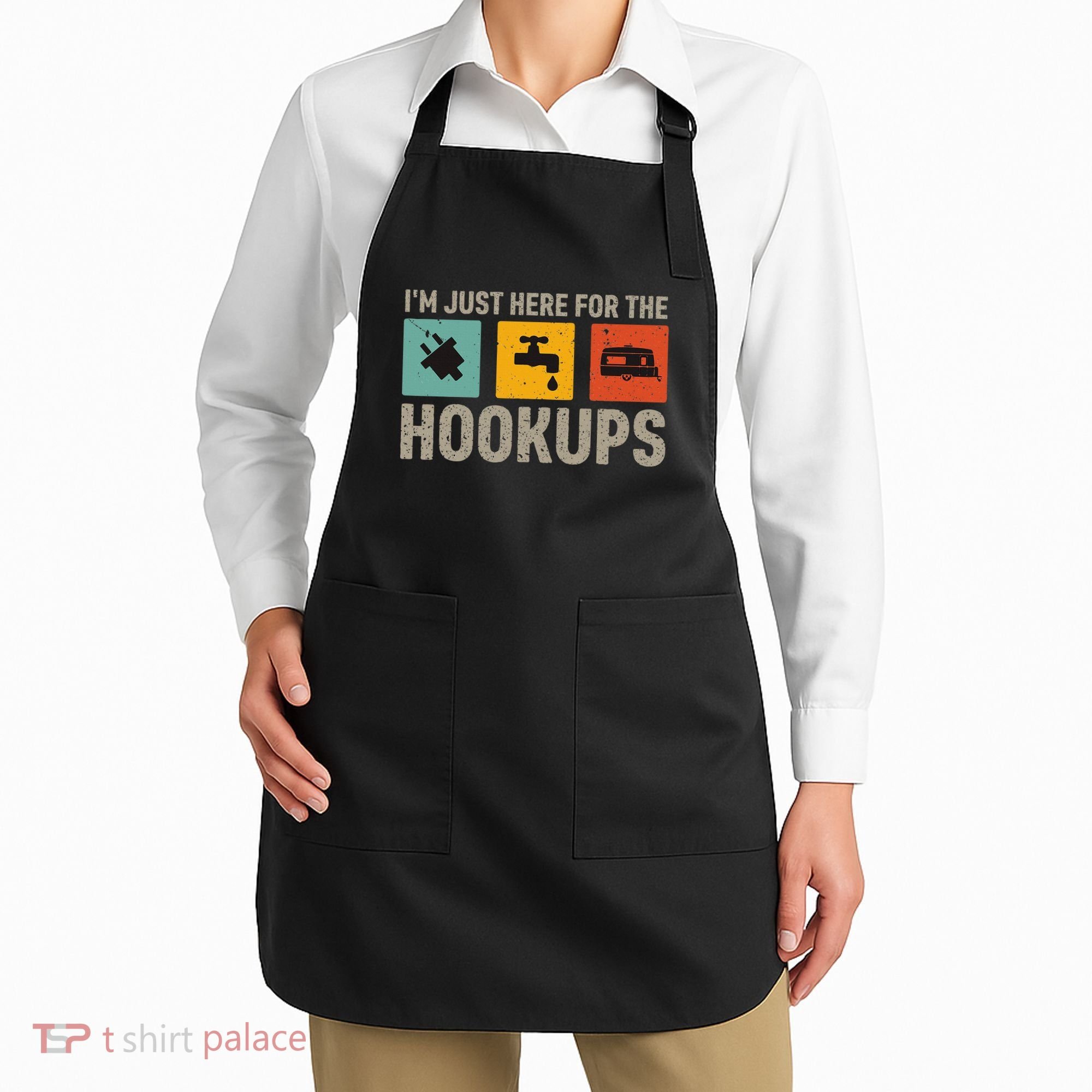 IM Just Here For The Hookups Apron