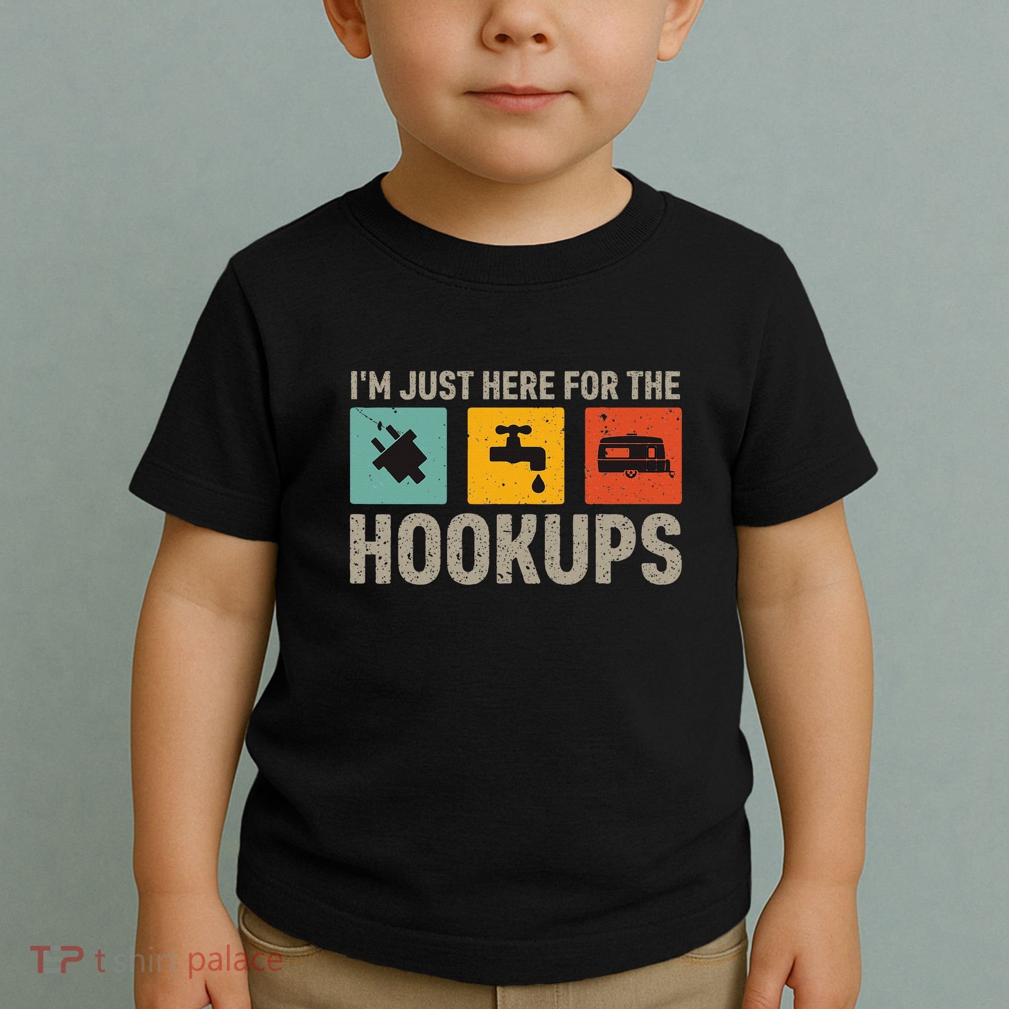 IM Just Here For The Hookups Toddler T-Shirt