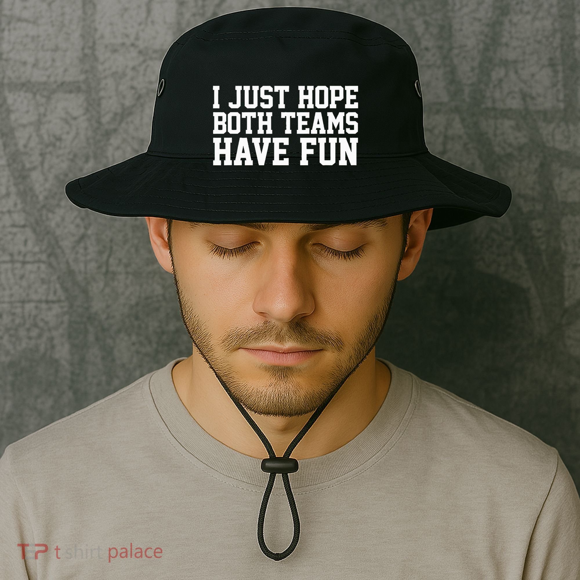 I Just Hope Both Teams Have Fun Bucket Hat
