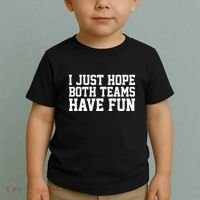 I Just Hope Both Teams Have Fun Toddler T-Shirt thumb 2