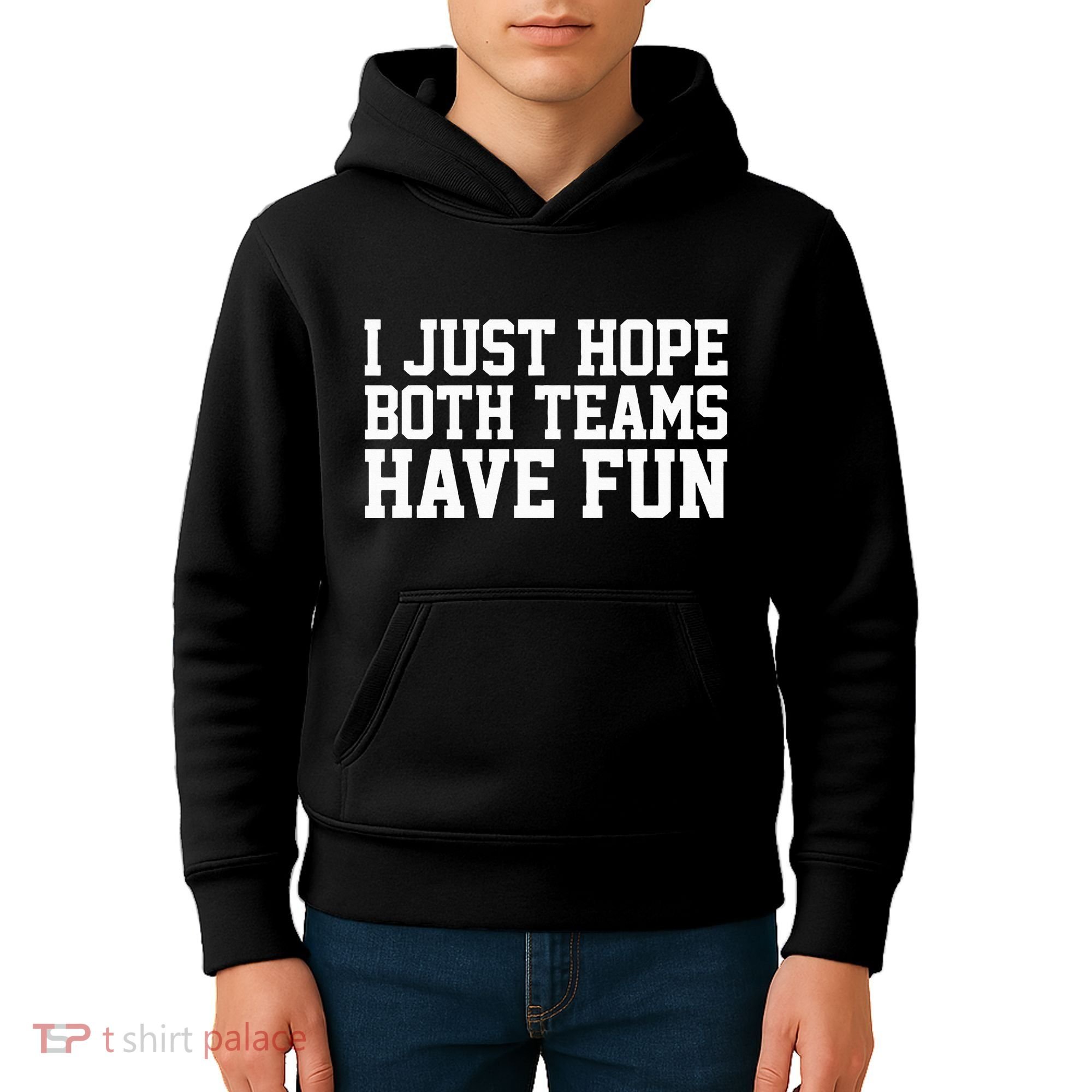 I Just Hope Both Teams Have Fun Kids Hoodie