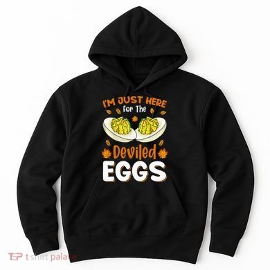 IM Just Here For The Deviled Eggs Hoodie