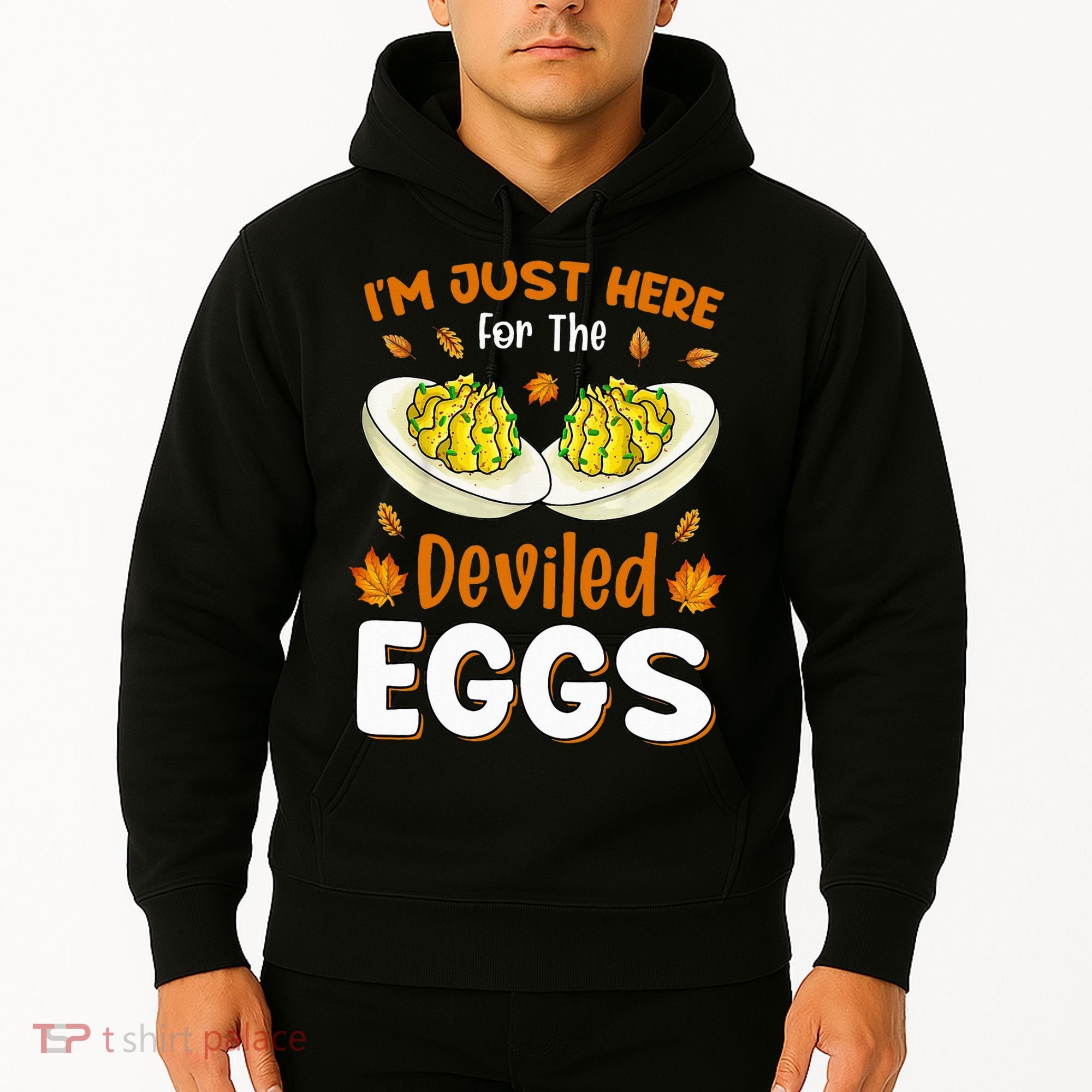 IM Just Here For The Deviled Eggs Hoodie