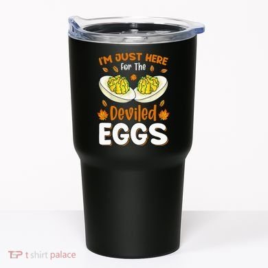 IM Just Here For The Deviled Eggs Tumbler