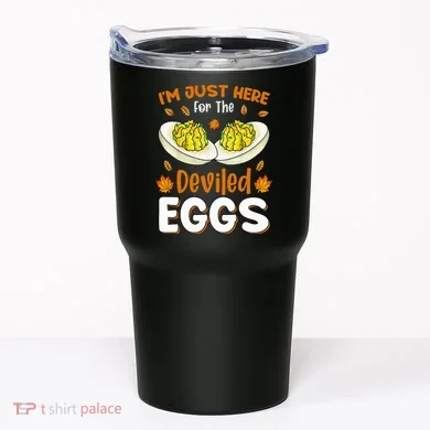 IM Just Here For The Deviled Eggs Tumbler