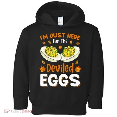 IM Just Here For The Deviled Eggs Toddler Hoodie