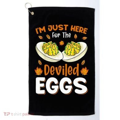 IM Just Here For The Deviled Eggs Golf Towel