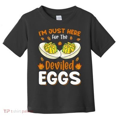 IM Just Here For The Deviled Eggs Toddler T-Shirt