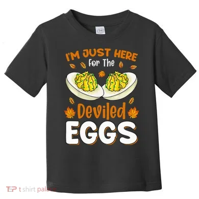 IM Just Here For The Deviled Eggs Toddler T-Shirt