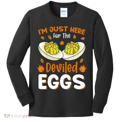IM Just Here For The Deviled Eggs Kids Long Sleeve Shirt