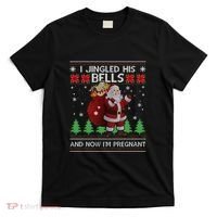 I Jingled His Bells IM Pregnant Ugly Xmas Sweater Funny T-Shirt thumb 0