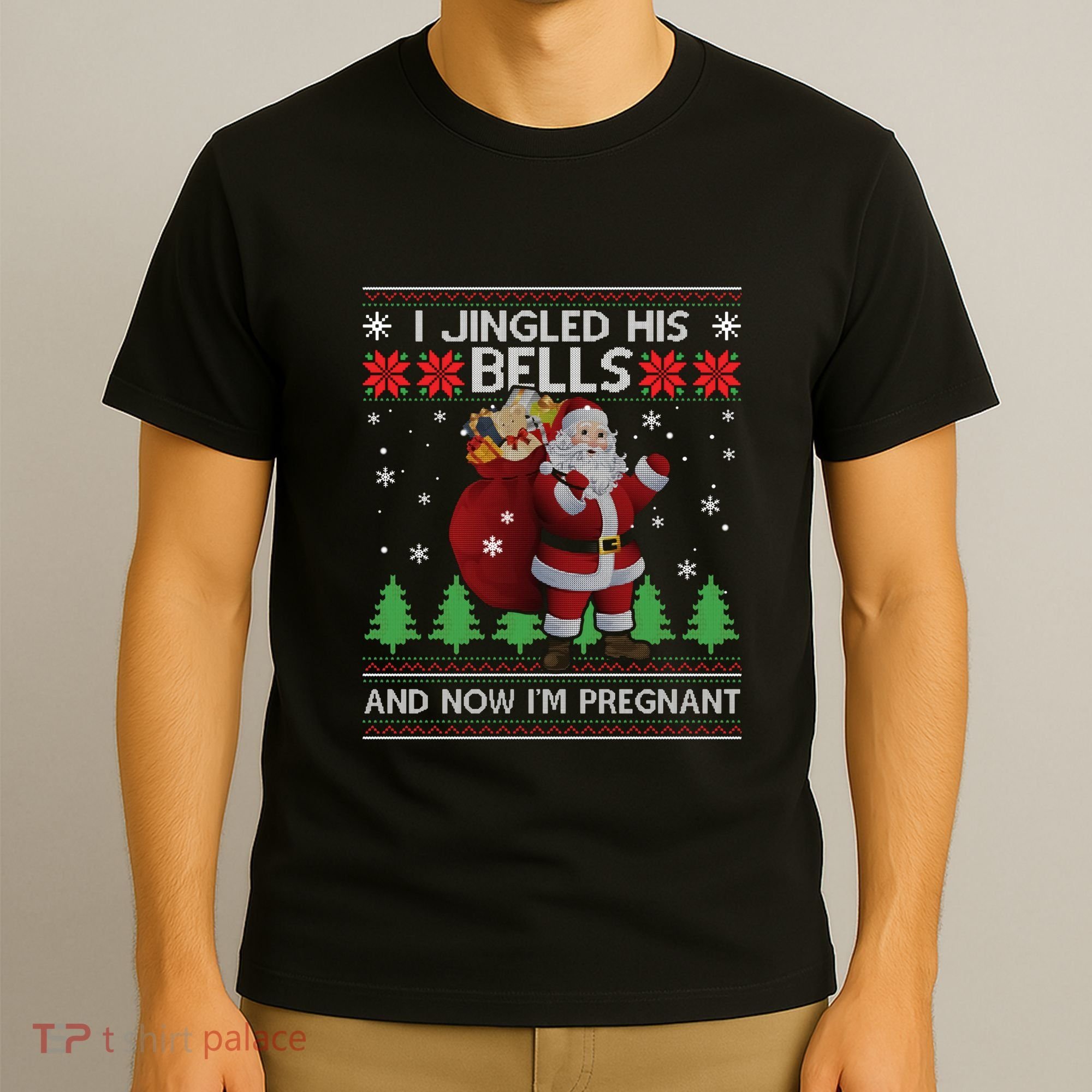 I Jingled His Bells IM Pregnant Ugly Xmas Sweater Funny T-Shirt