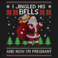 I Jingled His Bells IM Pregnant Ugly Xmas Sweater Funny T-Shirt thumb 7