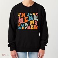IM Just Here For My Nephew Women's Sweatshirt thumb 0