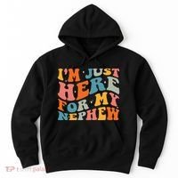 IM Just Here For My Nephew Hoodie thumb 0