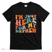 IM Just Here For My Nephew T-Shirt thumb 0