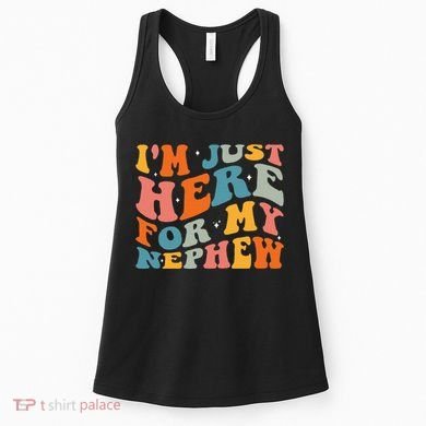 IM Just Here For My Nephew Women's Tank Top