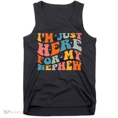 IM Just Here For My Nephew Tank Top