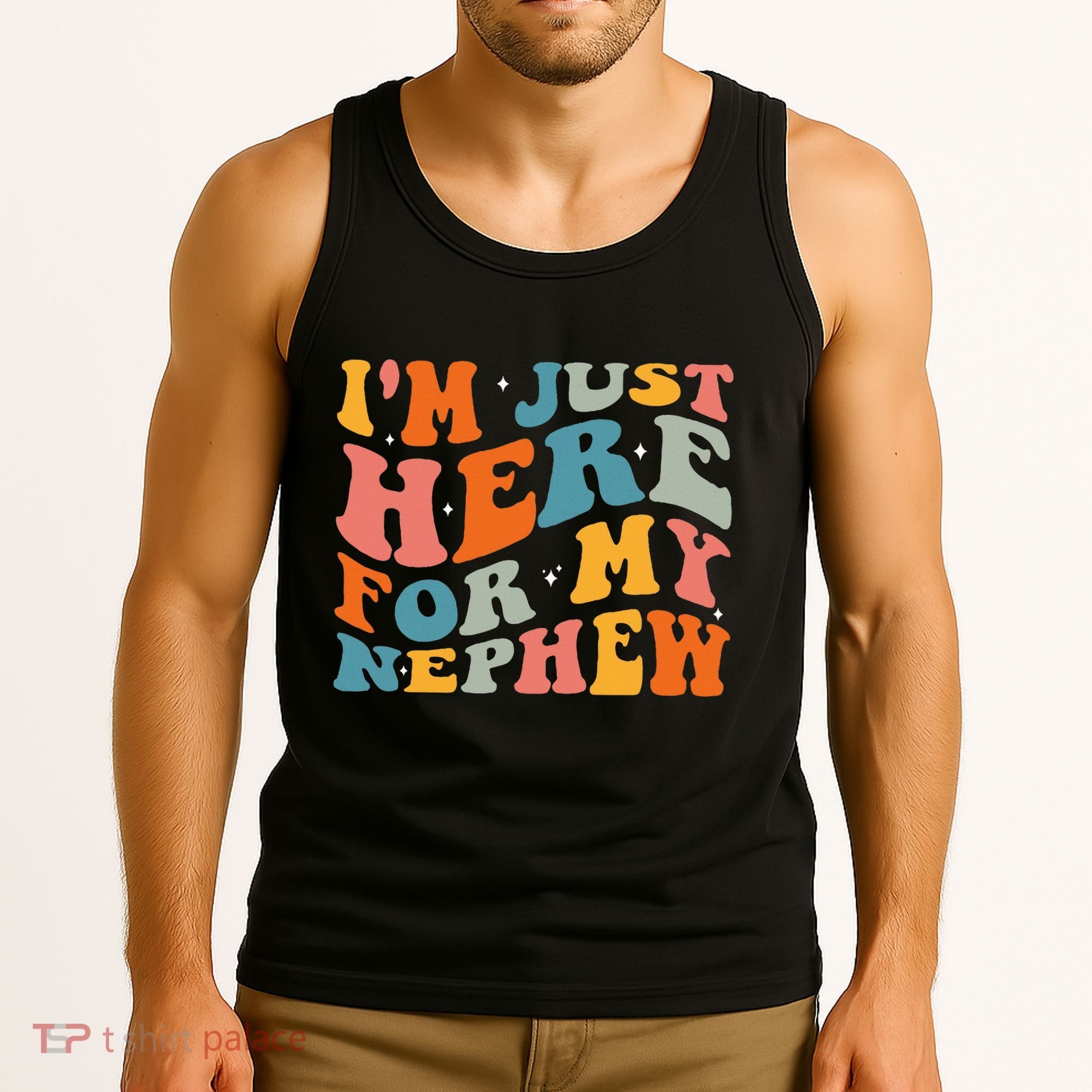 IM Just Here For My Nephew Tank Top