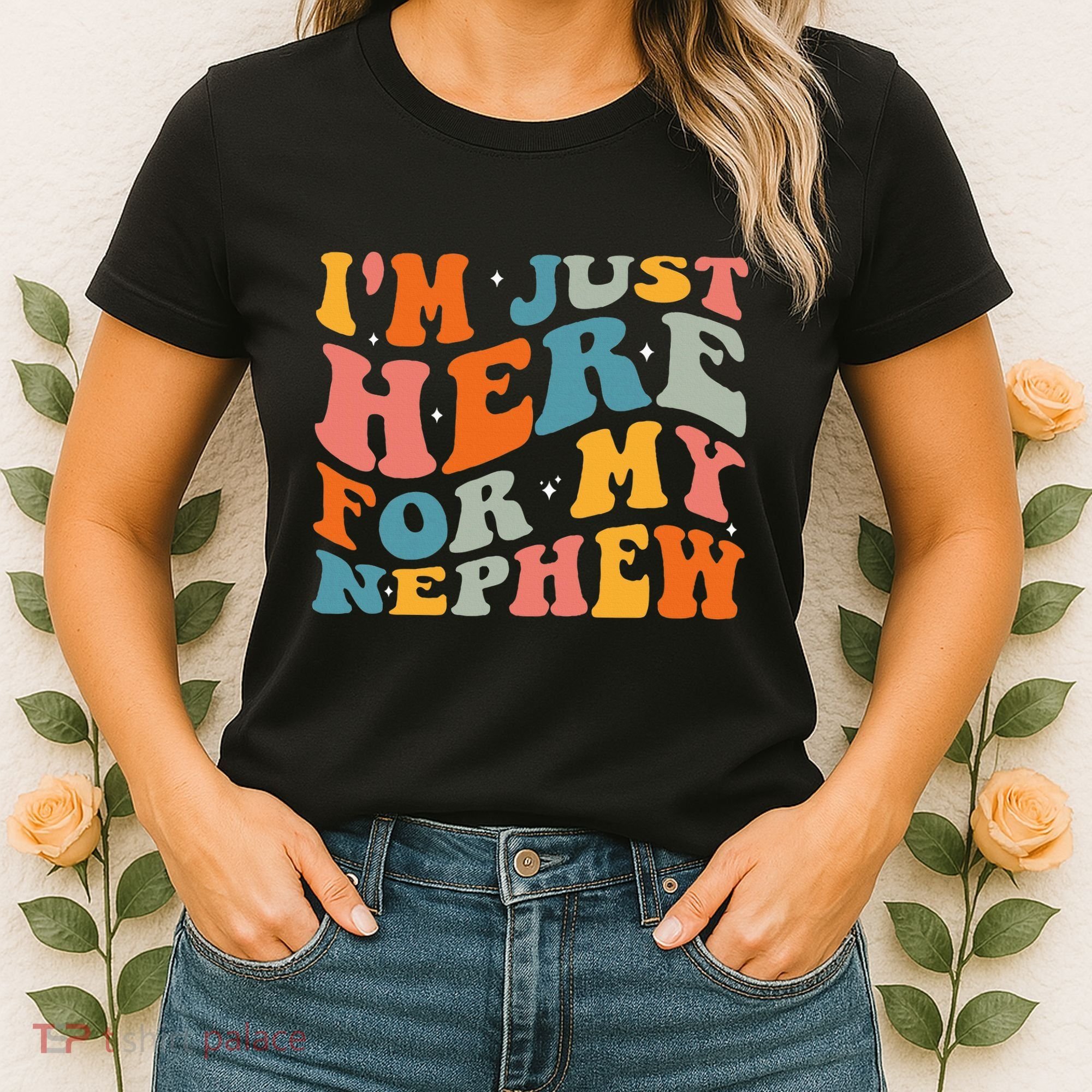 IM Just Here For My Nephew Women's T-Shirt