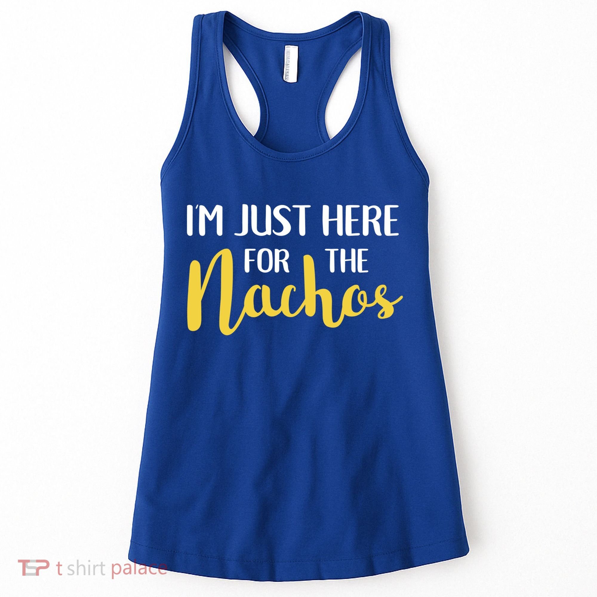 Im Just Here For The Nachos Funny Food Cute Gift Women's Tank Top