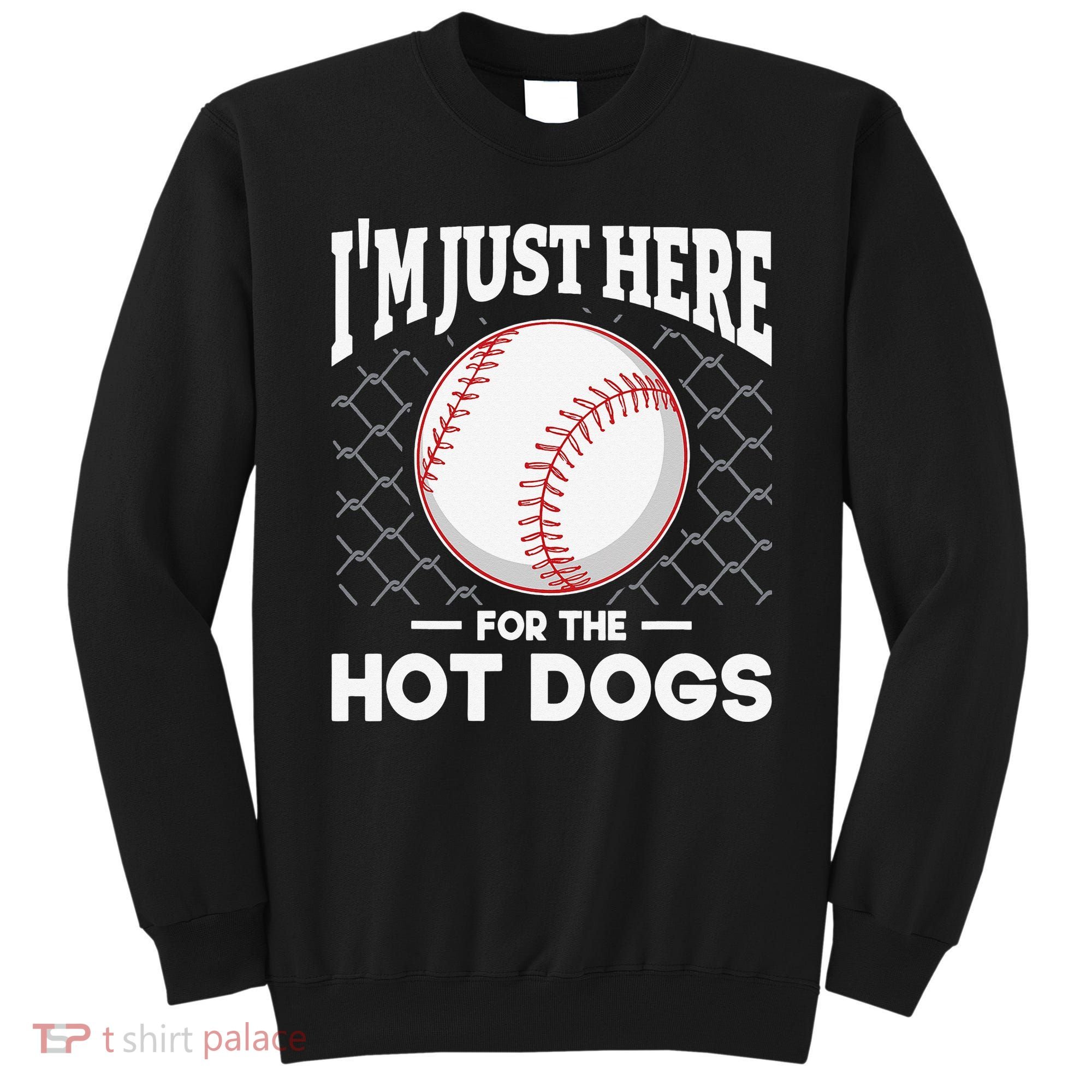 I'm Just Here For The Hot Dogs Summer Baseball Game Hotdog Sweatshirt