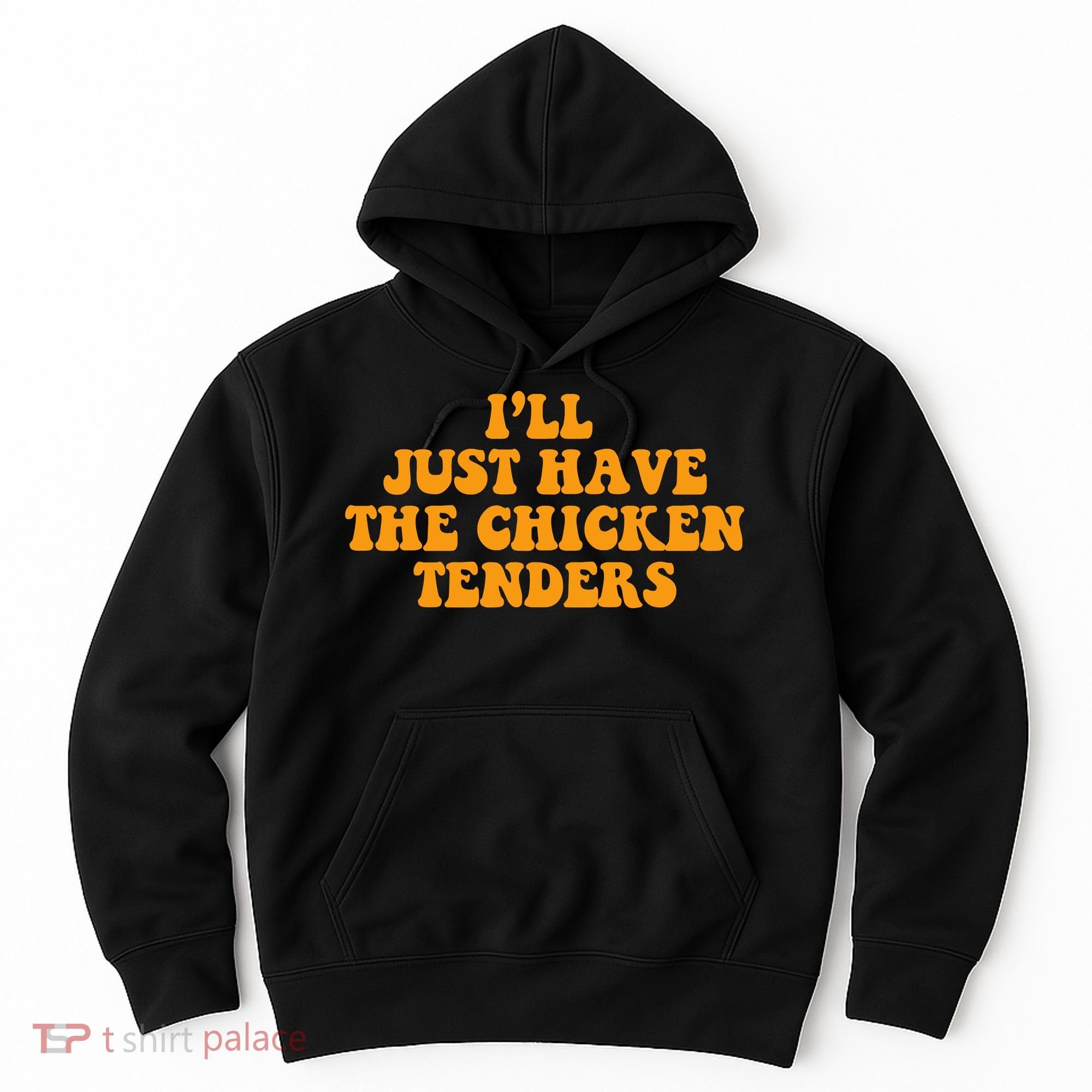 I'll Just Have The Chicken Tenders Groovy Quote Hoodie