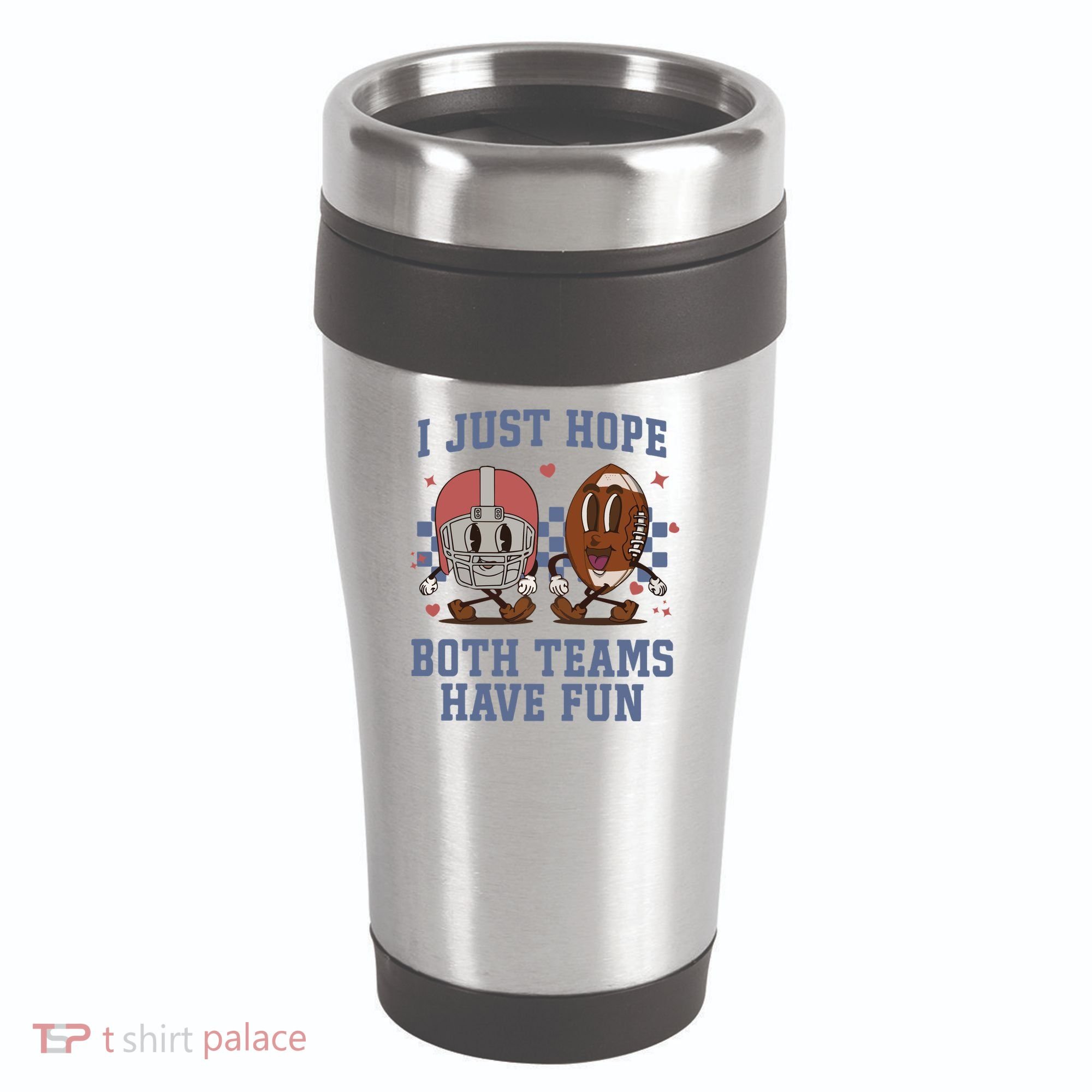 I Just Hope Both Teams Have Fun 16oz Travel Tumbler