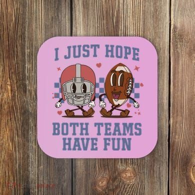 I Just Hope Both Teams Have Fun Coaster