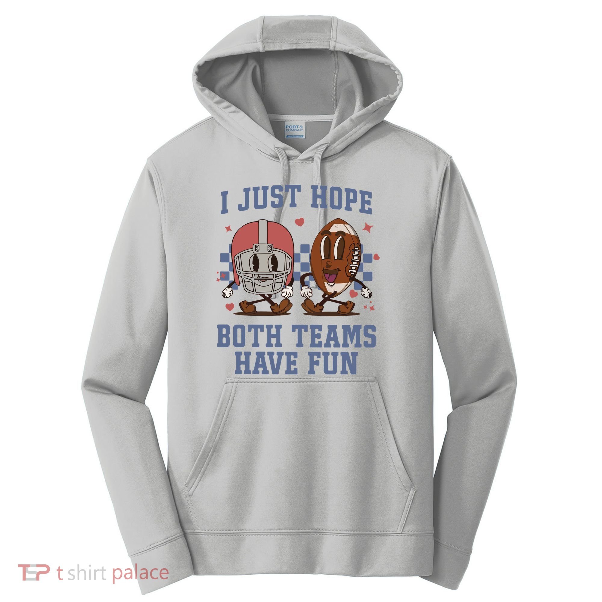 I Just Hope Both Teams Have Fun Performance Fleece Hoodie