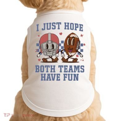 I Just Hope Both Teams Have Fun Doggie Tank