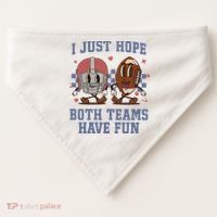 I Just Hope Both Teams Have Fun USA-Made Doggie Bandana thumb 0
