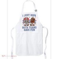 I Just Hope Both Teams Have Fun Apron thumb 0