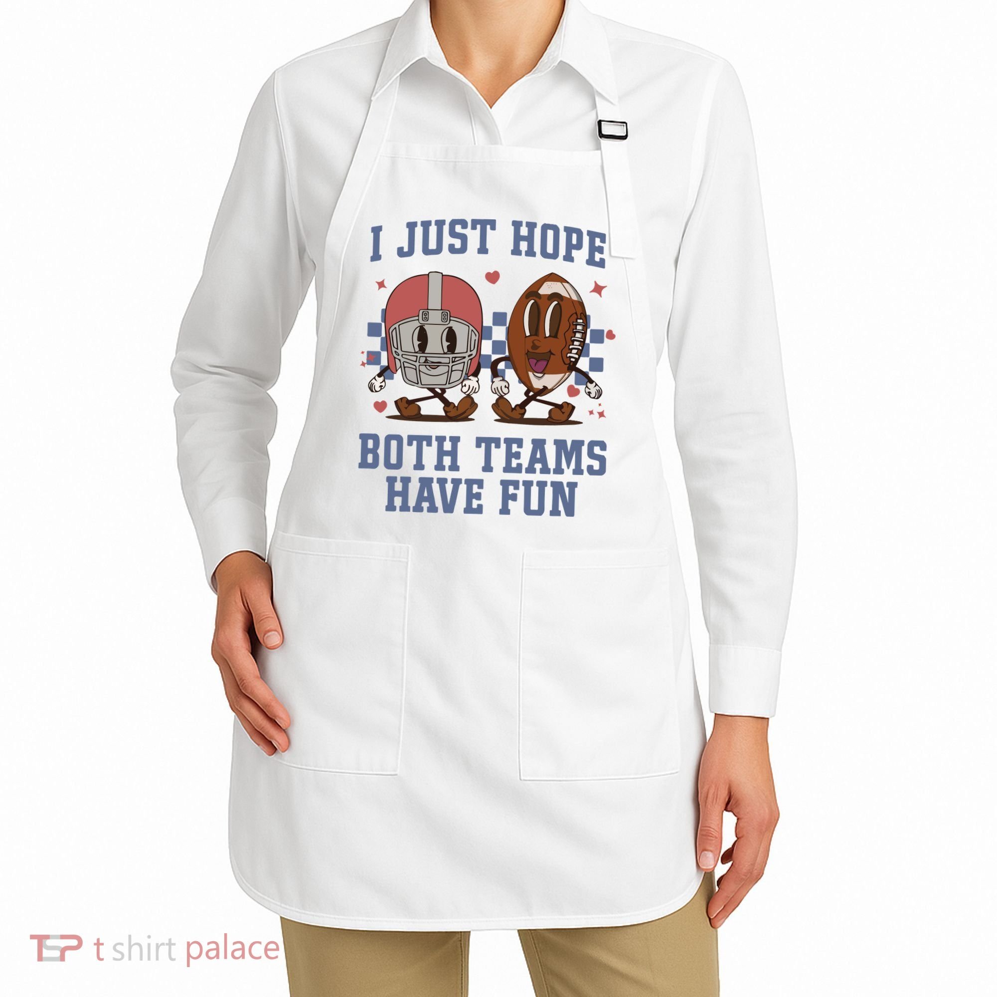 I Just Hope Both Teams Have Fun Apron