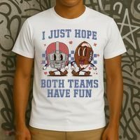 I Just Hope Both Teams Have Fun T-Shirt thumb 3