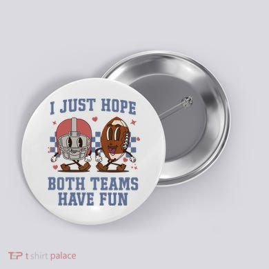 I Just Hope Both Teams Have Fun Button