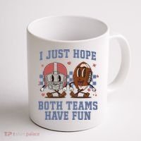 I Just Hope Both Teams Have Fun Coffee Mug thumb 1