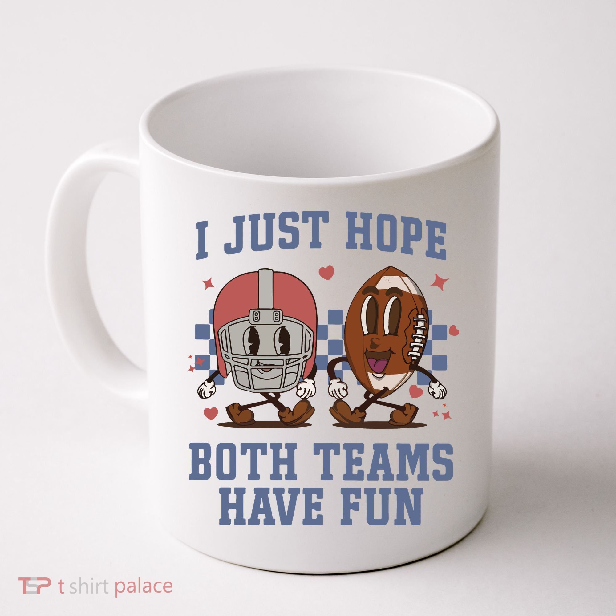 I Just Hope Both Teams Have Fun Coffee Mug