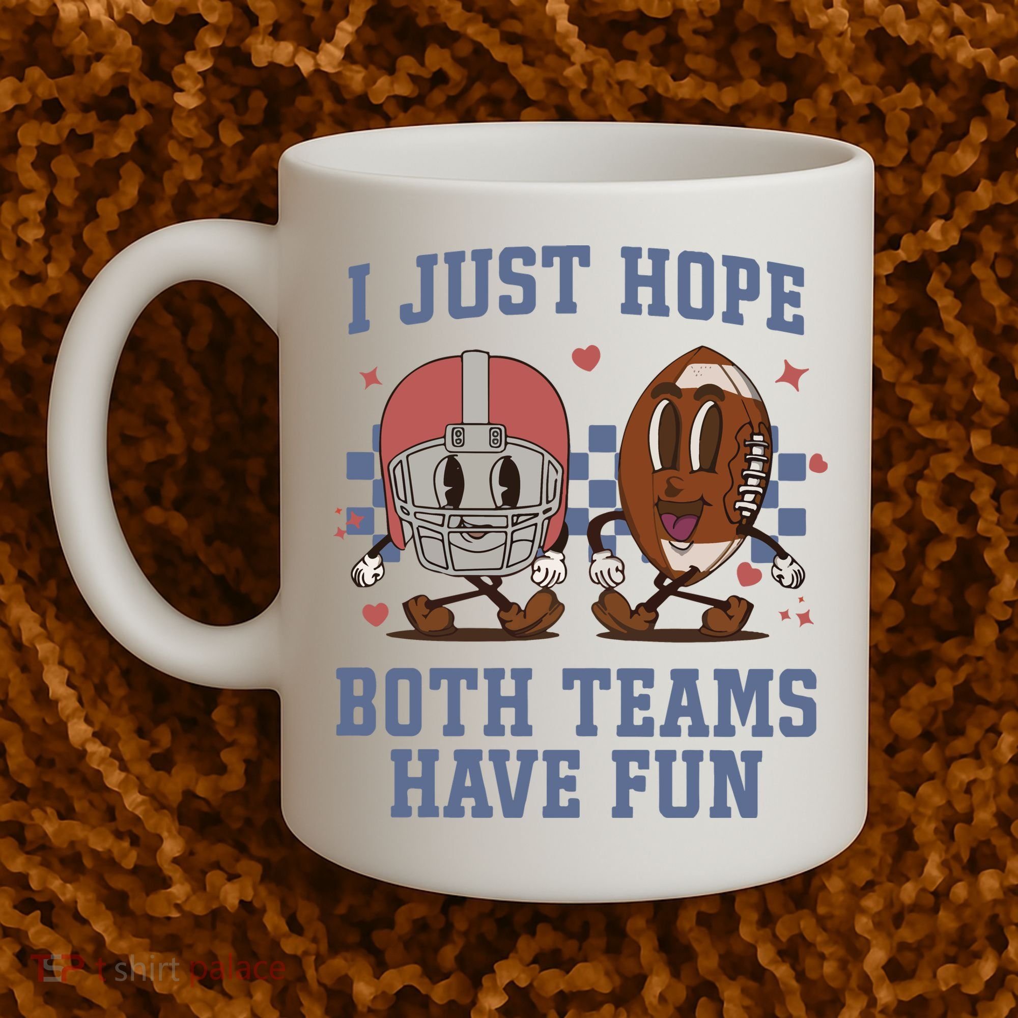 I Just Hope Both Teams Have Fun Coffee Mug