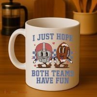 I Just Hope Both Teams Have Fun Coffee Mug thumb 4