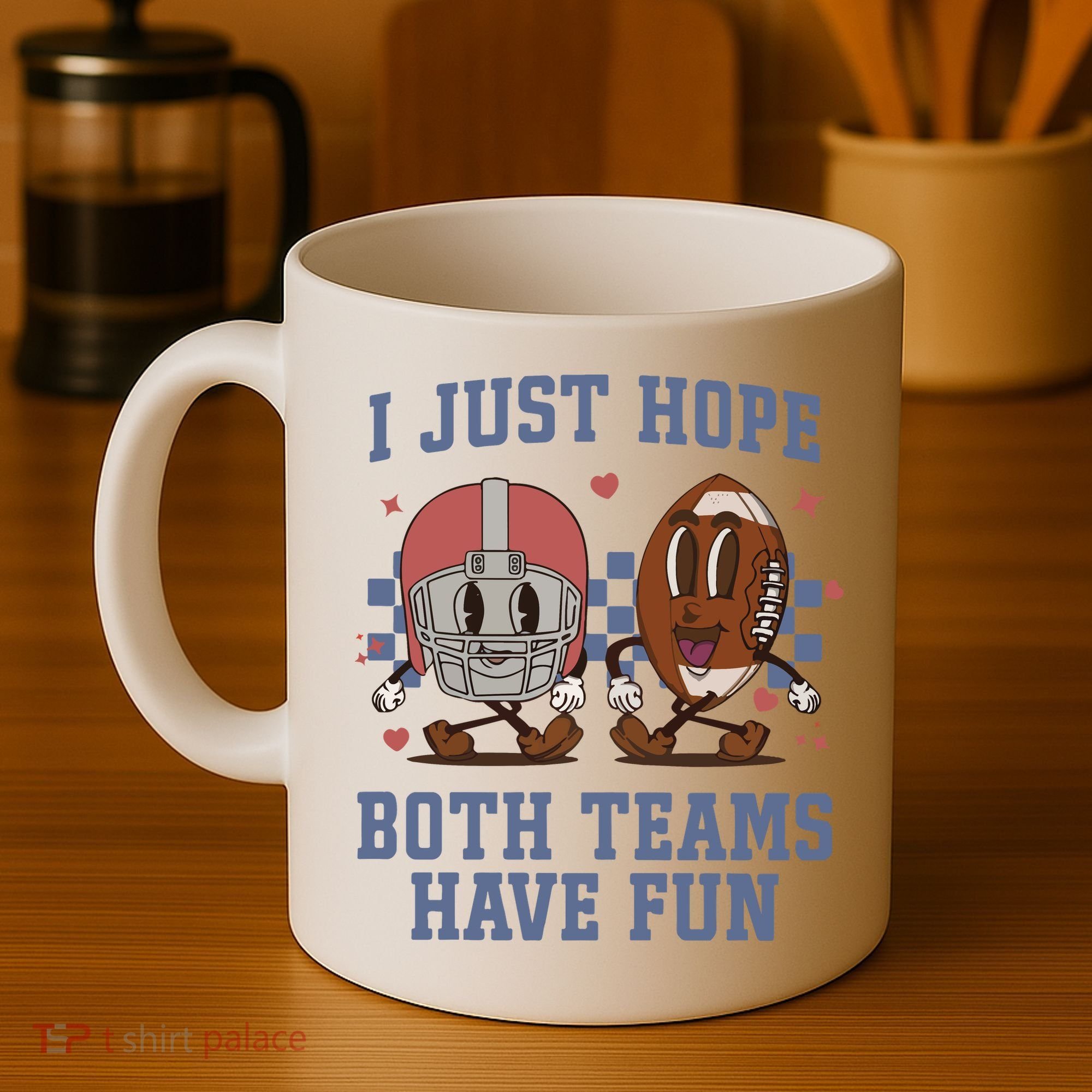 I Just Hope Both Teams Have Fun Coffee Mug
